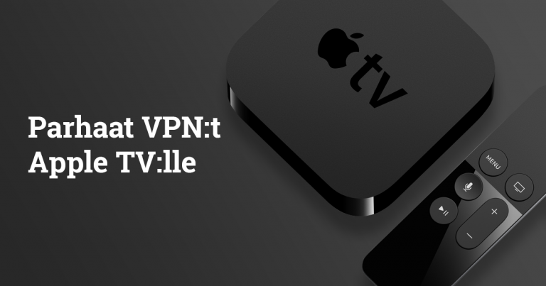 5 parasta VPN-palvelua Apple TV