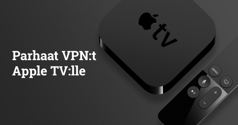 3 parasta VPN-palvelua Apple TV:lle (Päivitetty 2025)